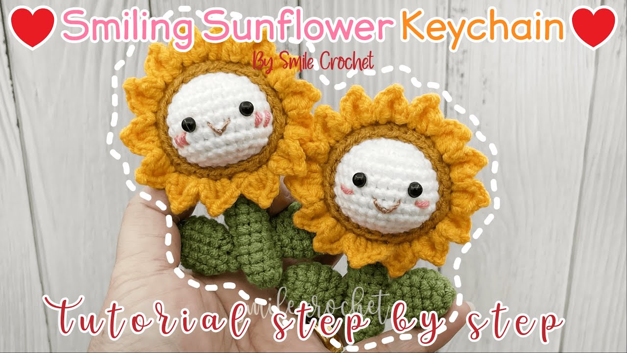วิธีถักไหมพรม ดอกทานตะวัน กำลังยิ้ม สุดน่ารัก How to Crochet Smiling Sunflower Amigurumi Keychain.