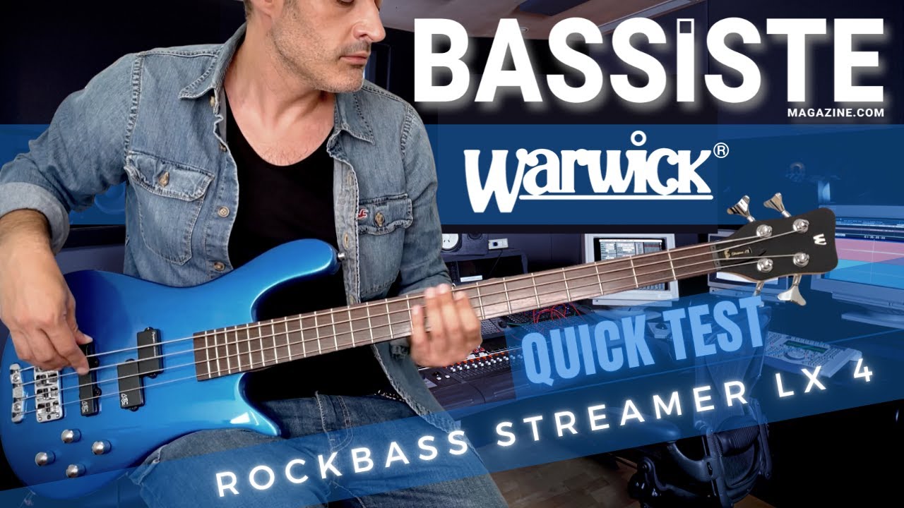 WARWICK ROCKBASS STREAMER LX 4  - QUICK TEST - Bassiste Magazine