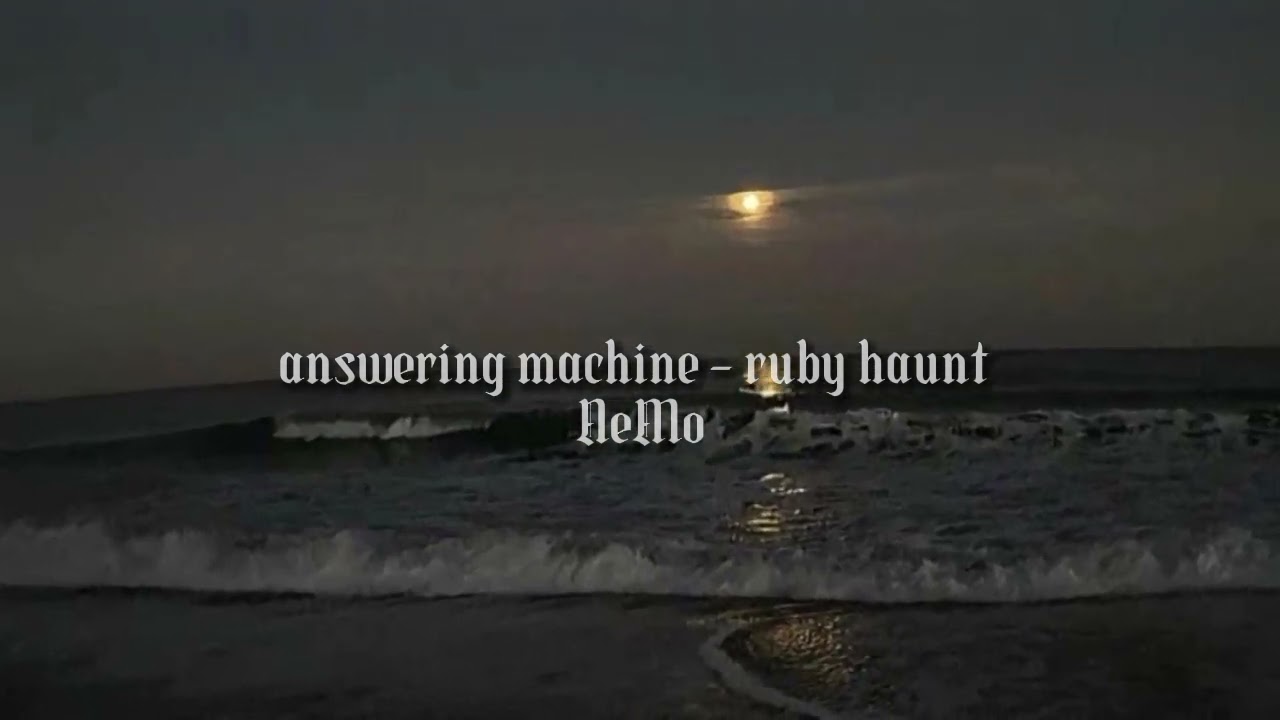 answering machine - ruby haunt (calm version)