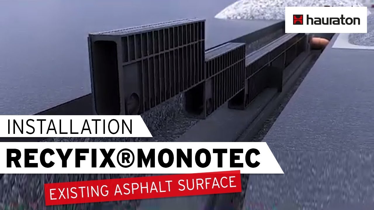 RECYFIX&reg;MONOTEC Drainage Channel Installation | Existing Asphalt Surface | Loading Class D 400