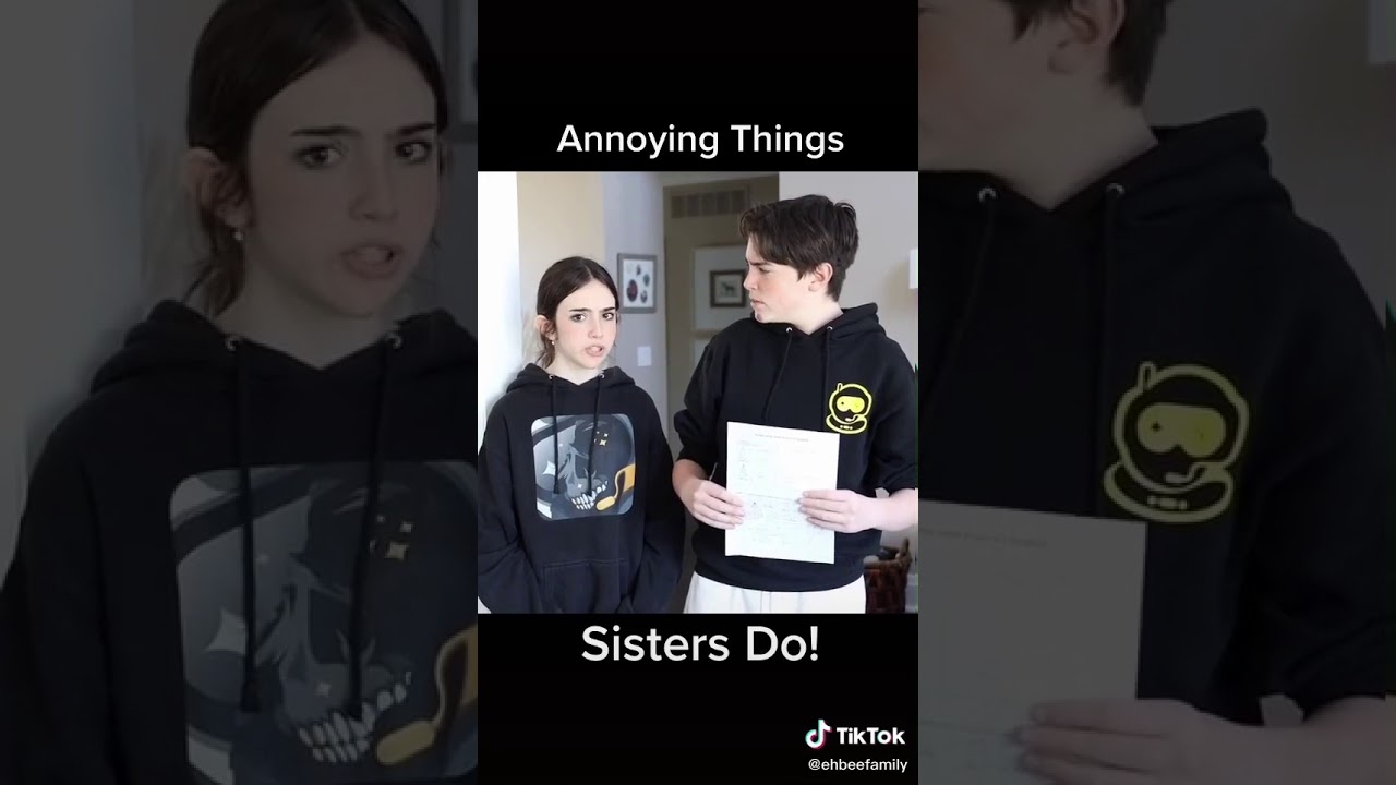 Annoying things sisters do
