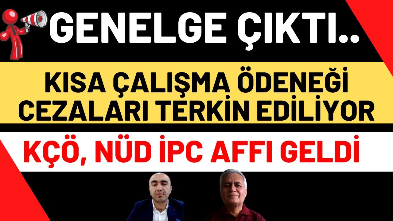 KISA ÇALIŞMA ÖDENEĞİ CEZALARI SİLİNİYOR İŞKUR GENELGESİ ÇIKTI