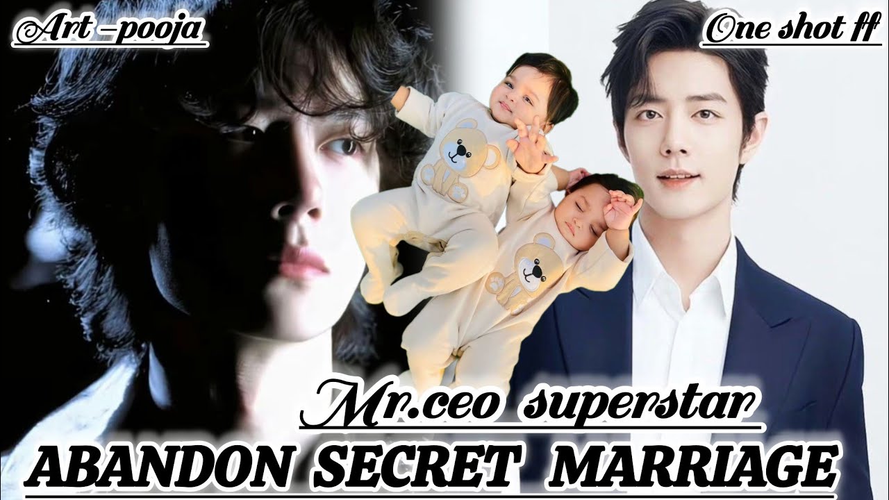 ONESHOT/MR.CEO SUPERSTAR ABANDON  SECRET  MARRIAGE#wangxianff#oneshotff#blloveforesd#wangxian#bl
