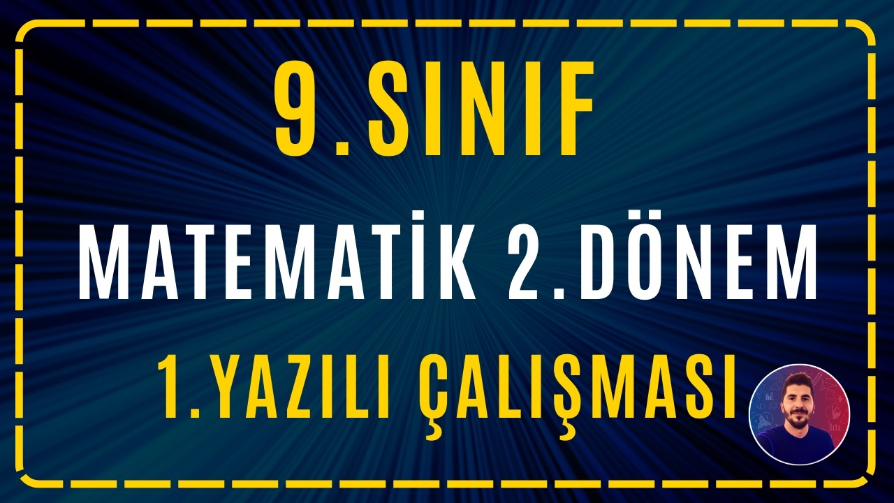 9.SINIF MATEMATİK 2.DÖNEM 1. YAZILI ÇALIŞMASI