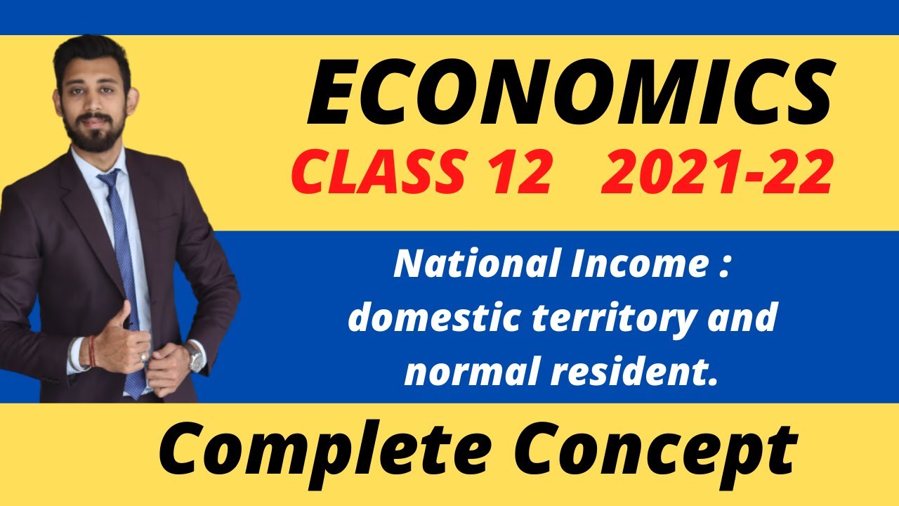 Basic concepts of Macroeconomics | domestic territory | Normal residents | Class 12