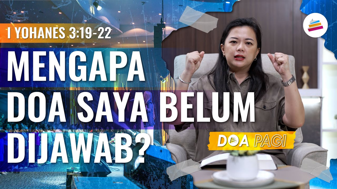 Doa Pagi • Mengapa Doa Saya Belum Dijawab? • Pdm. Dr. Jessica E. Abraham