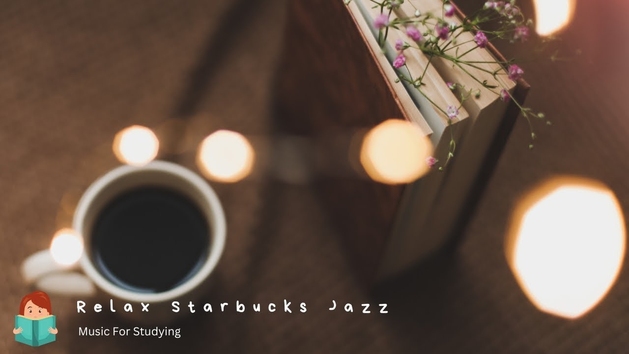[無廣告版] 星巴克輕鬆爵士音樂 ♥ 我和咖啡有個約會 ♥ RELAX COFFEE SHOP JAZZ MUSIC