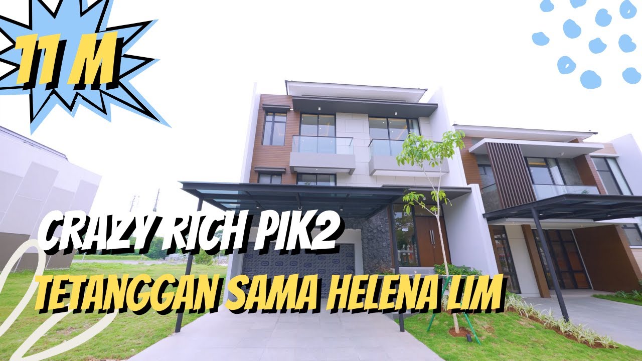 RUMAH CRAZY RICH DI PIK 2. TETANGGAN SAMA HELENA LIM YUK