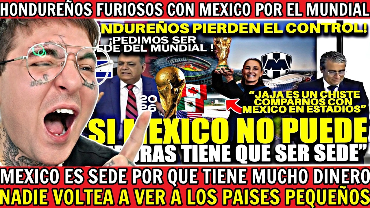 HONDUREÑOS FURIOSOS MEXICO TIENE MUCHO DINERO POR ESO ES SEDE