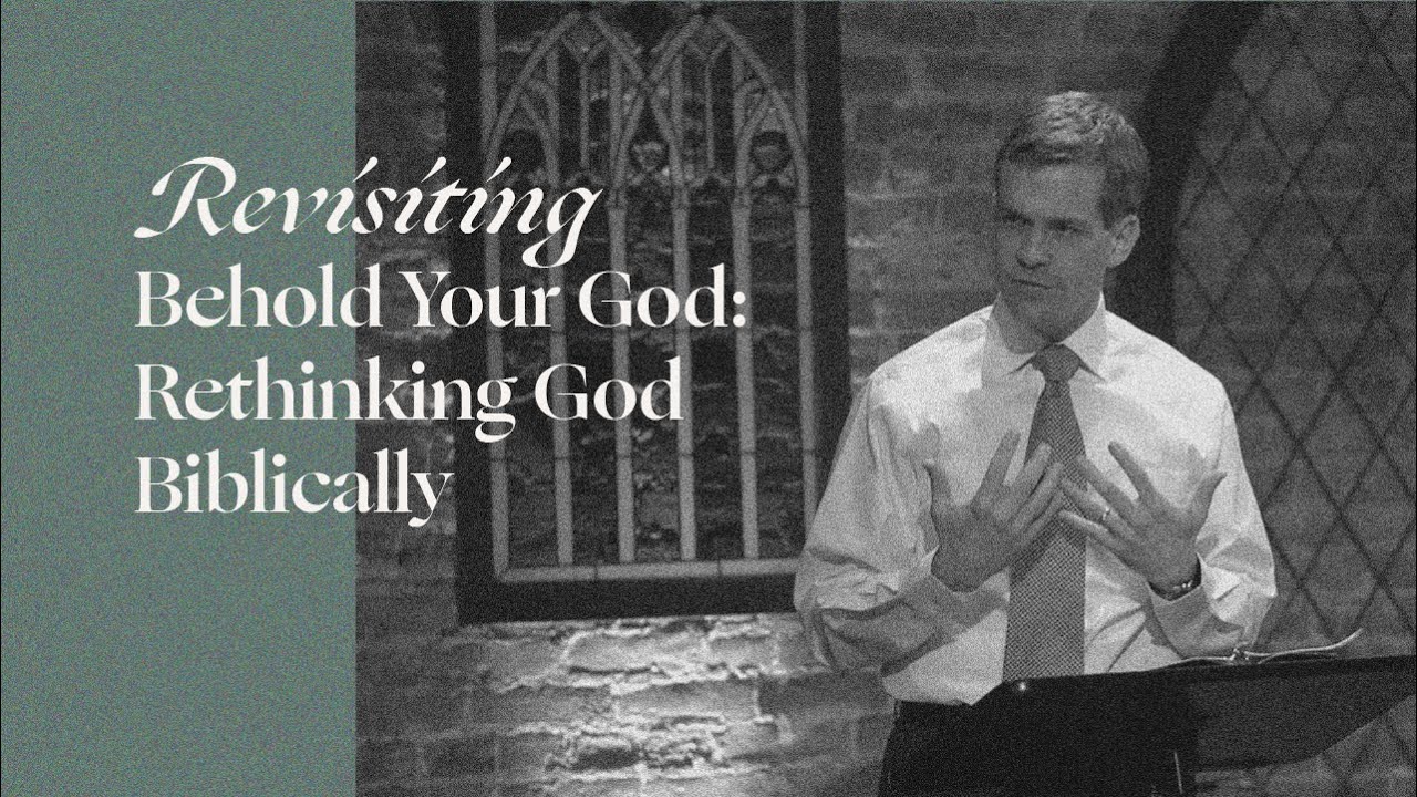Revisiting Behold Your God: Rethinking God Biblically | Behold Your God Podcast