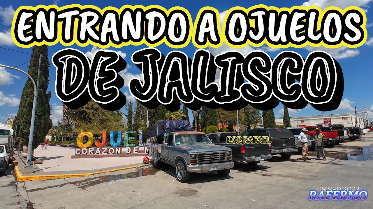 ENTRANDO A OJUELOS DE JALISCO