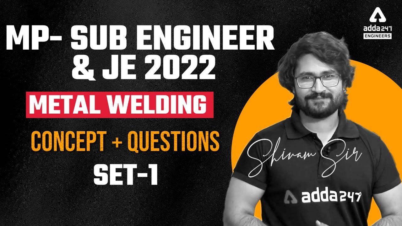 MP Sub Engineer 2022 | MP Sub Engineer Mechanical Classes | Metal Welding Concept + Questions #1