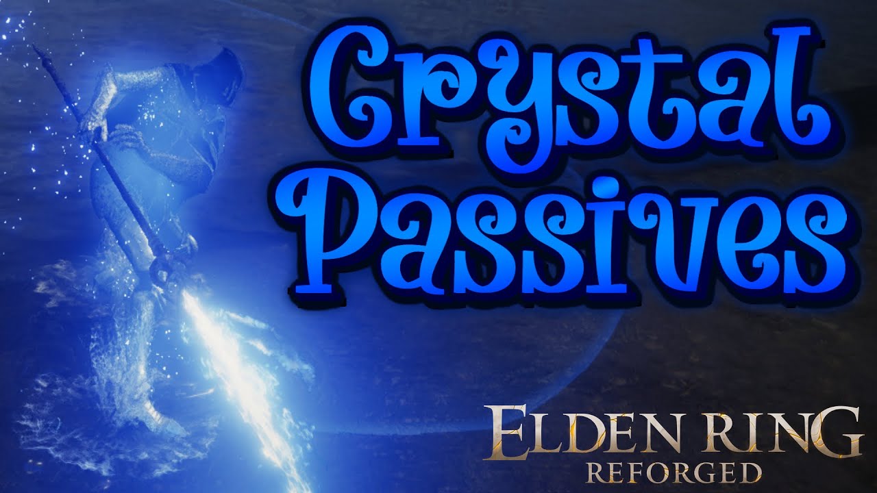 Elden Ring Reforged - Crystal Weapons Passives Showcase