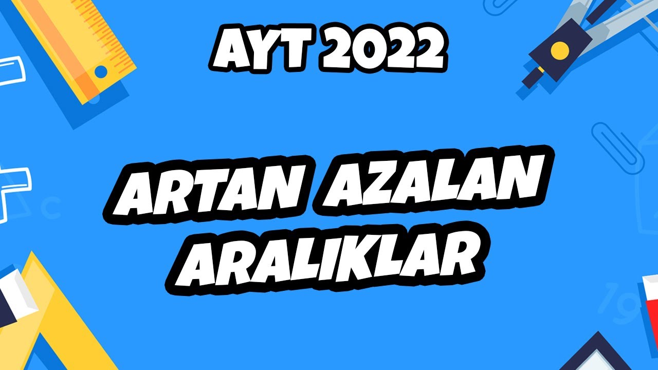 AYT Matematik - Artan Azalan Aralıklar | AYT Matematik 2022 #hedefekoş