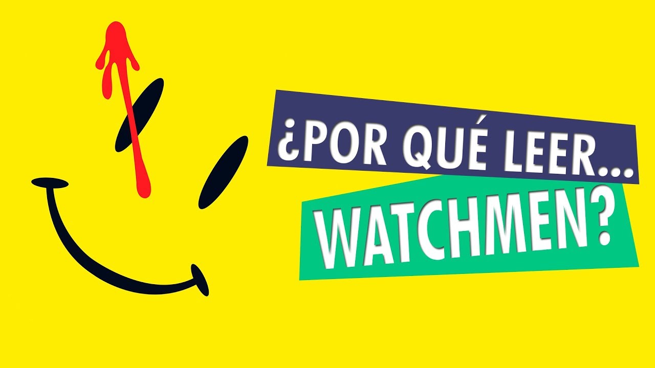 ¿POR QUÉ LEER... Watchmen?