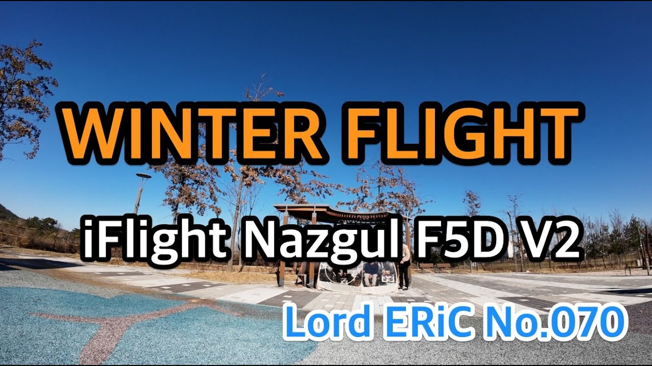 #로드에릭 No.070 - Winter Flight with Nazgul F5D V2