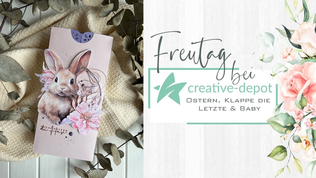 FREUTAG | Ostern, Klappe die Letzte & Baby | Gutscheinverpackung basteln | Creative Depot | März 24