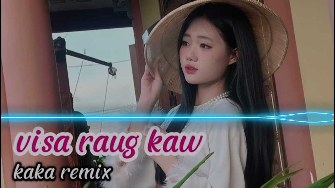 visa raug kaw - phối lại cực hay | kaka remix