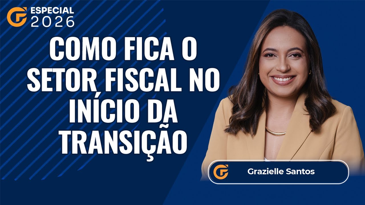 ESPECIAL 2026 - REFORMA TRIBUTÁRIA: COMO FICA O SETOR FISCAL NO INÍCIO DA TRANSIÇÃO