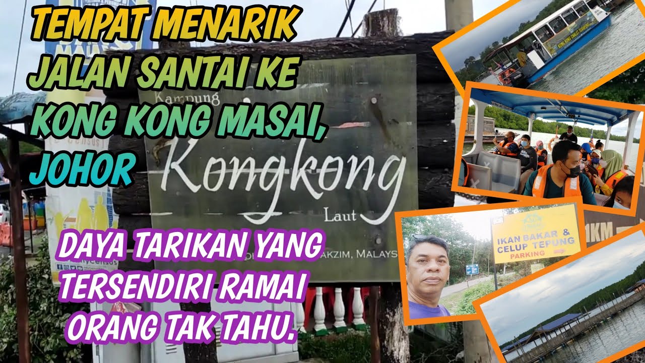 APAKAH YANG MENARIK DI  KONG-KONG MASAI JOHOR , MEMPUNYAI  DAYA TARIKAN TERSENDIRI #Jalansantai
