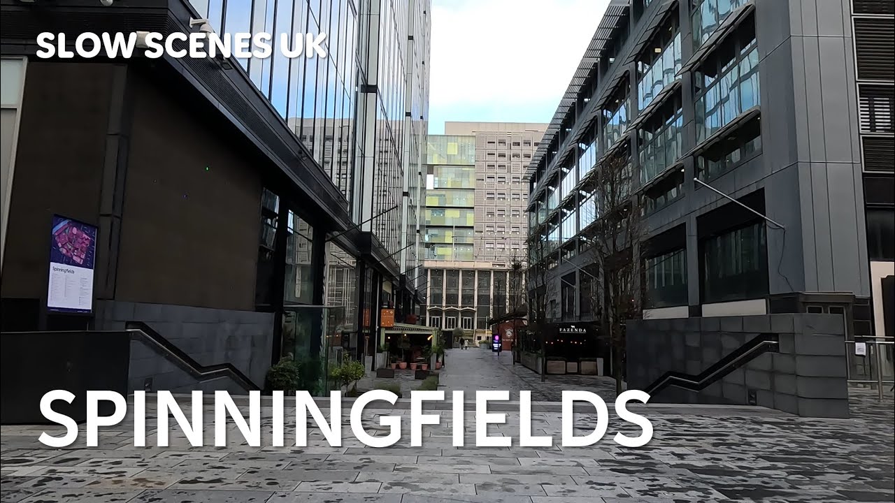 Spinningfields, Manchester - 4K walk - Slow Scenes UK