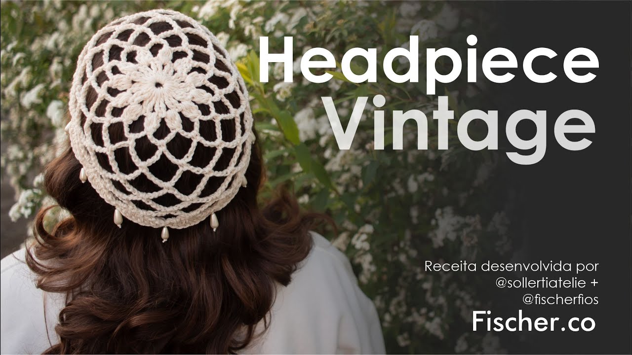 Headpiece Vintage em croch&ecirc; com Fio Organos da Fischer | Por Tay da @sollertiatelie