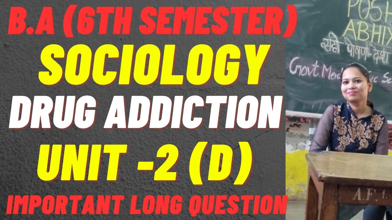SOCIOLOGY (6th SEM) ||DRUG ADDICTION || UNIT-2 (D) #punjabuniversity #rightguidance