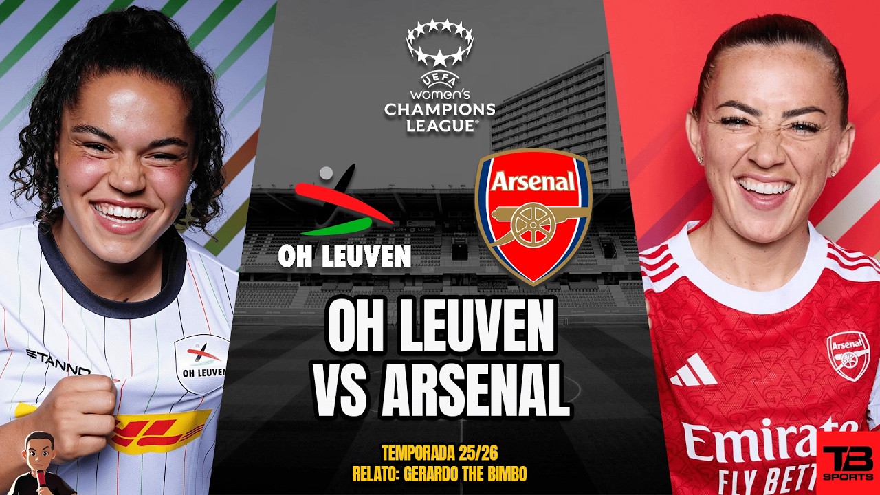 🔵 OH LEUVEN VS ARSENAL - PLAYOFF WOMEN'S CHAMPIONS LEAGUE 25/26 🎙️ RELATO EN VIVO 🎙️ TB SPORTS