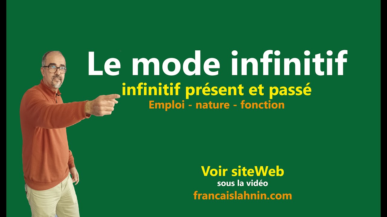 L'infinitif présent et l'infinitif passé : emploi, nature et fonction