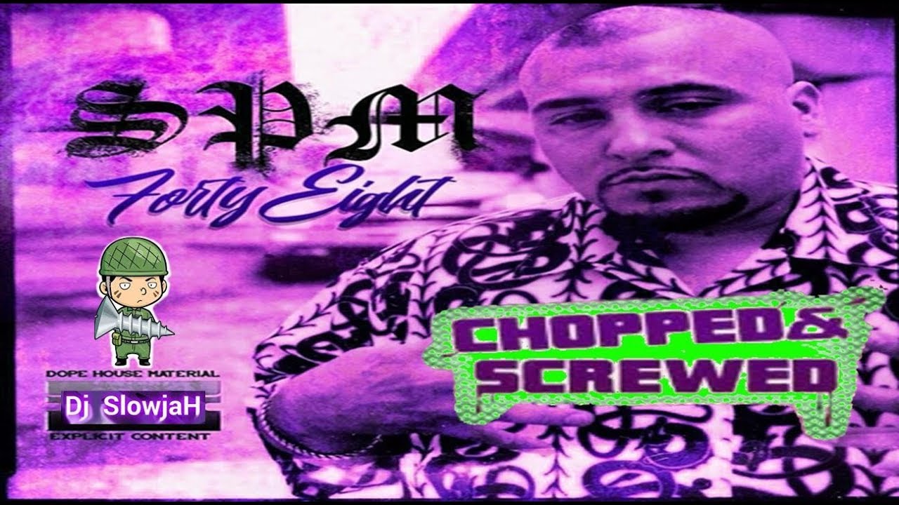 SPM - 48 (FULL ALBUM) CHOPPED-N-SCREWED BY DJ SLOWJAH