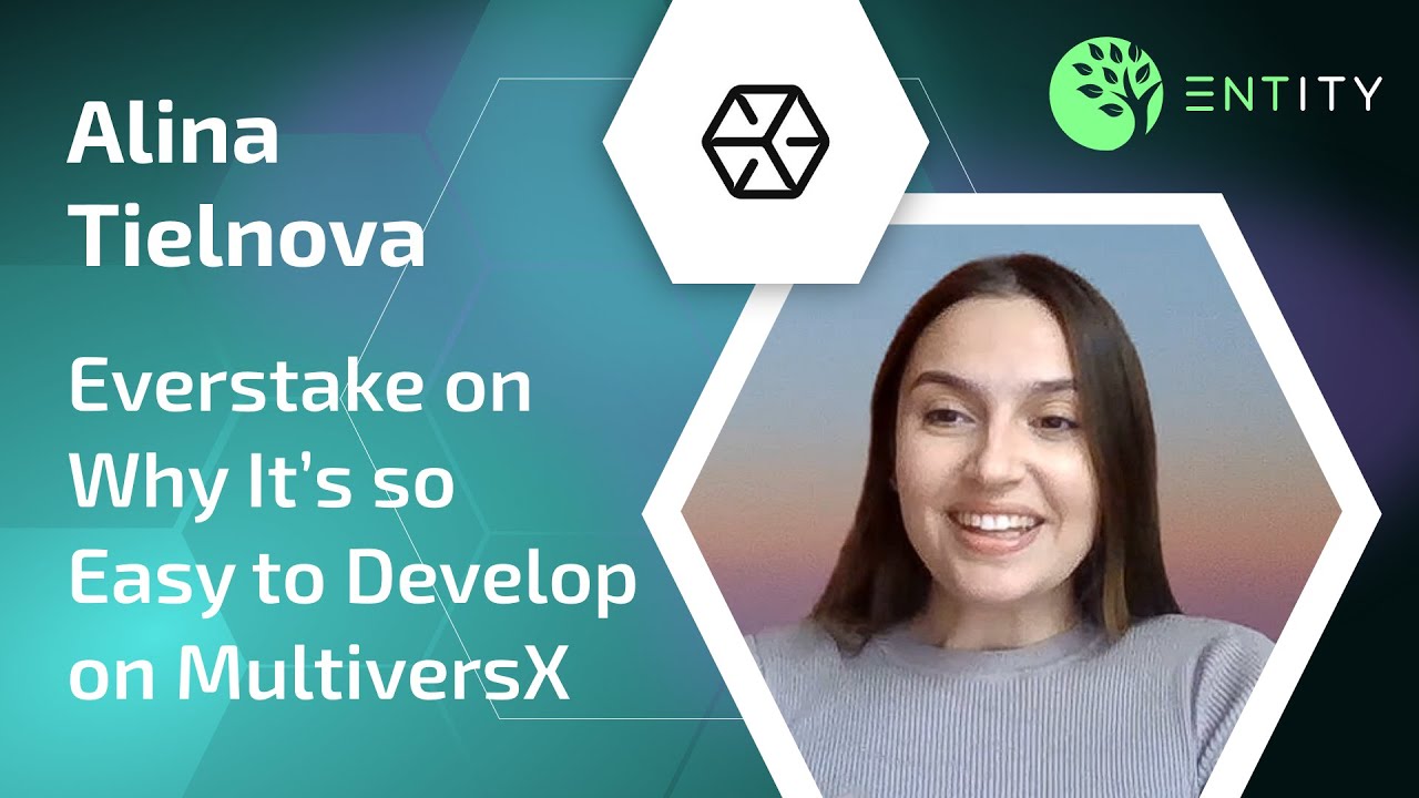 Alina Tielnova: Why It's so Easy to Build on MultiversX | Entity