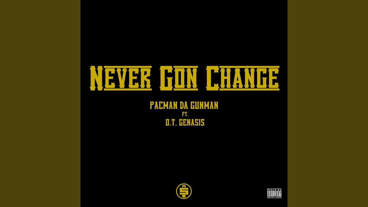 Never Gon Change