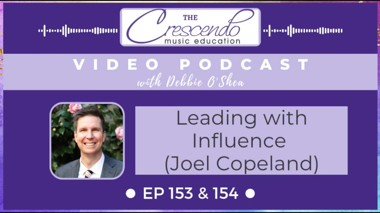 Ep 153 & 154 Vodcast: Leading with Influence - Joel Copeland