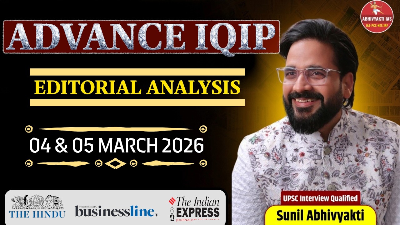 Daily Current Affairs & Editorial Analysis | 04 & 05 March 2026 | UPSC & State PCS | Sunil  Sir