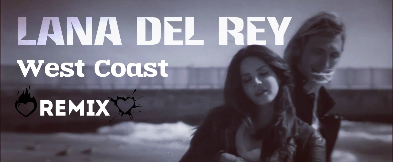 Lana Del Rey - West Coast (The Young Proffesionals Minimal Remix)