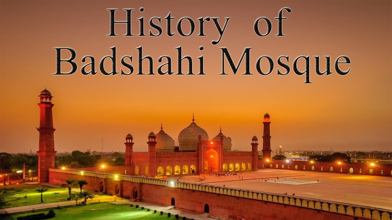 History of Badshahi Mosque in urdu / hindi