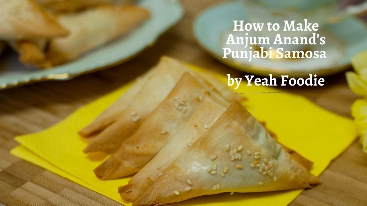 How to Make Anjum Anand's Punjabi Samosa