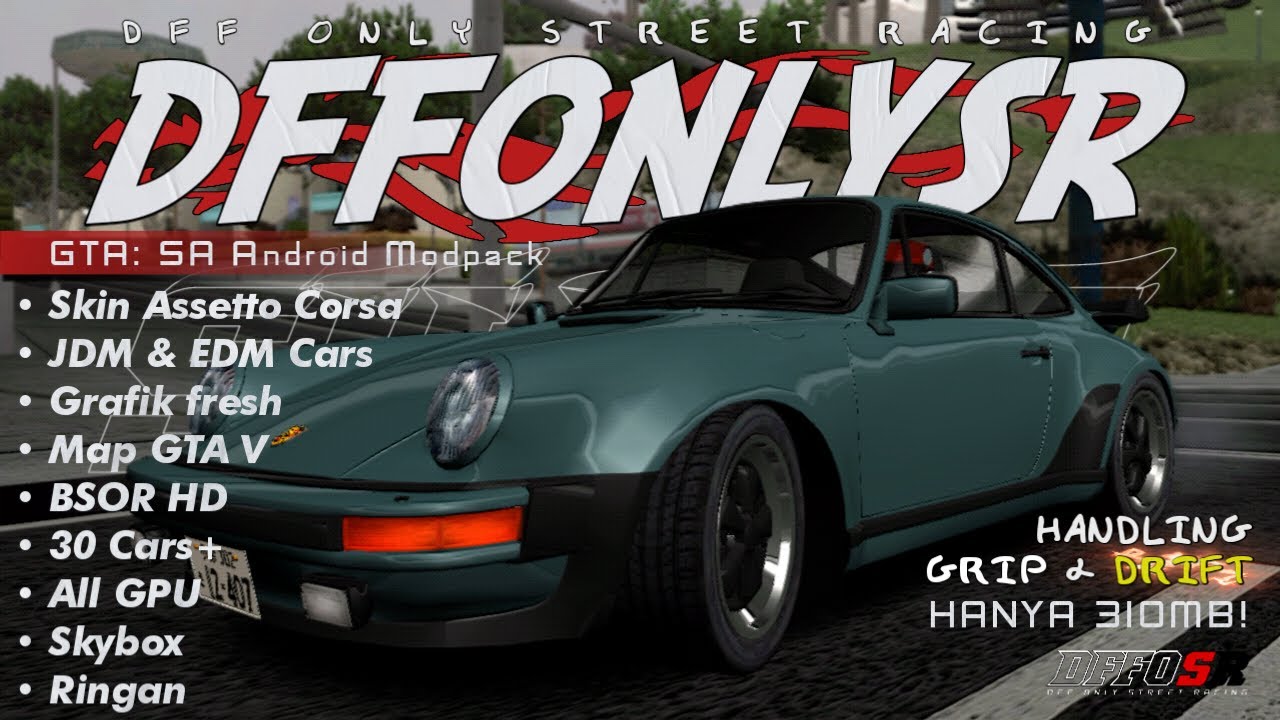 GTA SA MODPACK‼️DFFONLY STREET RACING V1.0 GRAFIK FRESH RINGAN 310MB DRIFT & GRIP‼️- GTA SA ANDROID