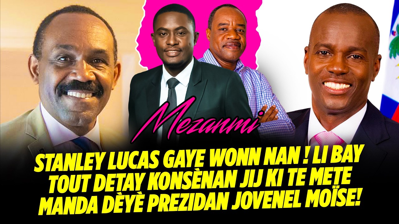 STANLEY LUCAS GAYE WONN NAN ! LI BAY TOUT DETAY KONSÈNAN JIJ KI TE METE MANDA DÈYÈ PREZIDAN JOVEN