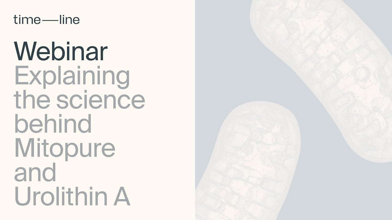 Webinar Presentation: The Science behind Mitopure and Timeline Nutrition
