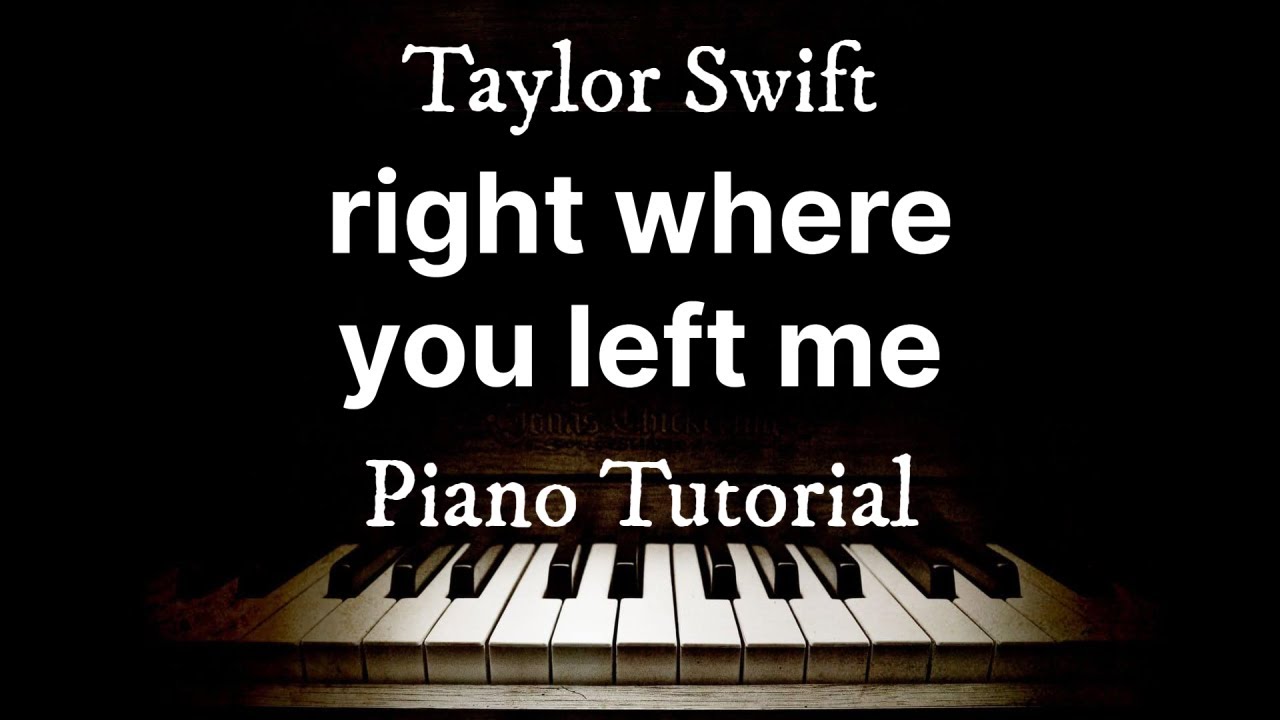 right where you left me - Taylor Swift | Piano Tutorial