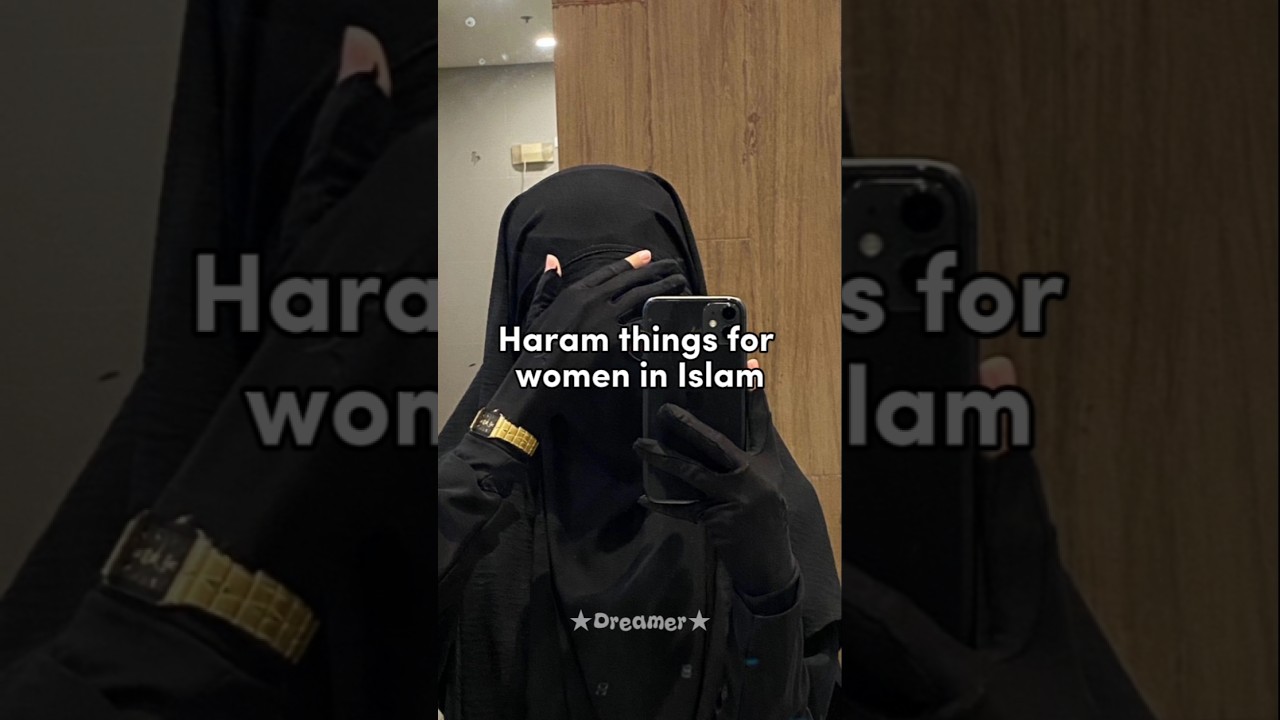 Haram things for women in Islam 🖤✨