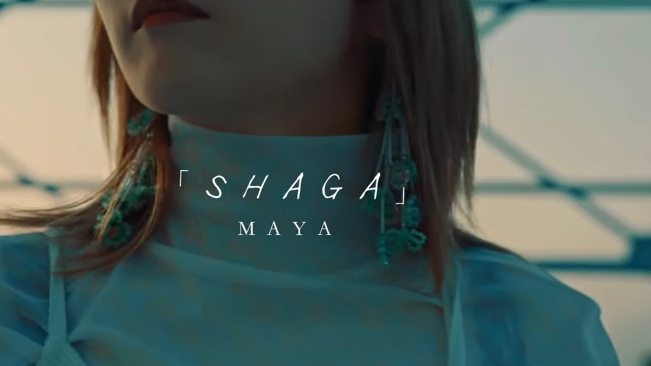 SHAGA / MAYA (official MV)