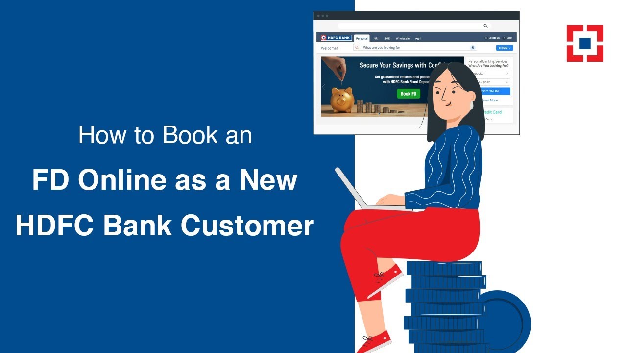 How to Book an&nbsp;FD&nbsp;Online as a New HDFC Bank Customer