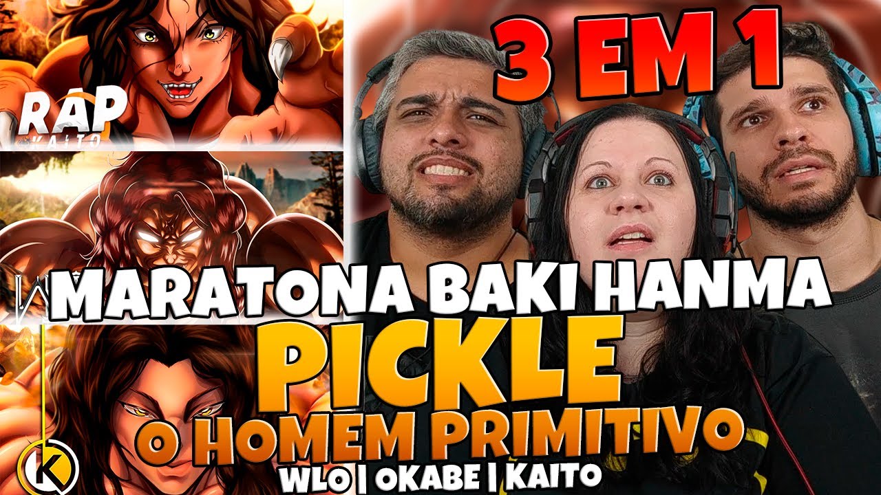 3 EM 1 CONHECENDO OS PERSONAGENS DE BAKI [ PICKLE ] - WLO | OKABE | KAITO | MULT REACT EM FAMILIA