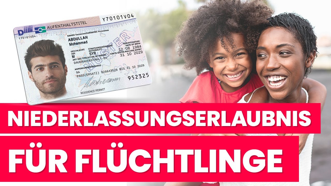 Niederlassungserlaubnis: Voraussetzungen als Flüchtling