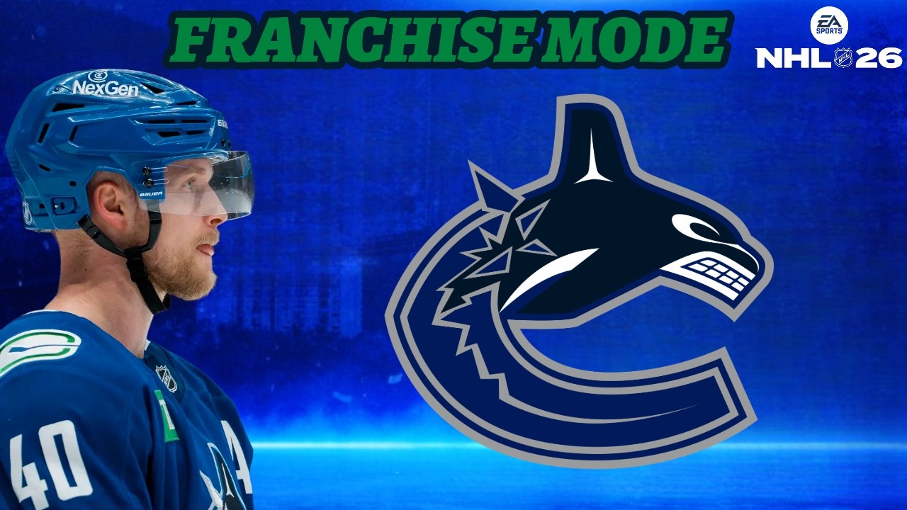 NHL 26 - FRANCHISE MODE VANCOUVER CANUCKS EP.1 REBUILDING