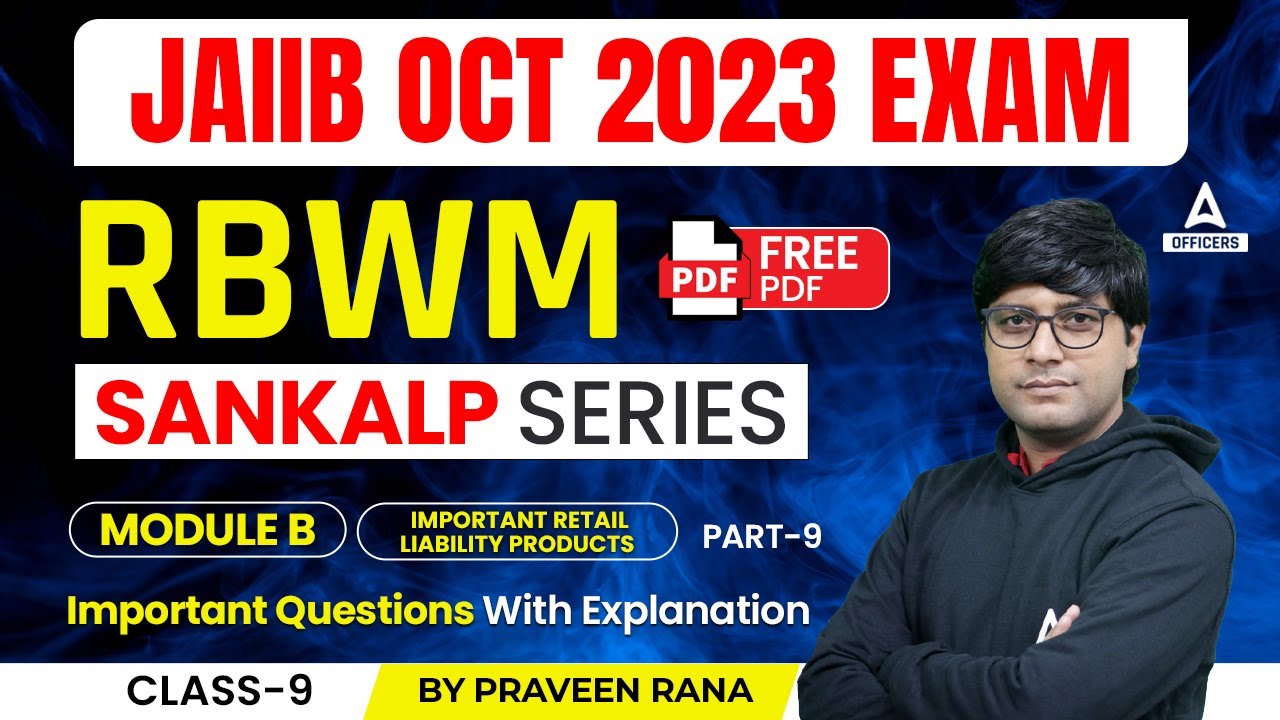 JAIIB October 2023 | RBWM Module B | Important Retail Liability Products | Important Questions #9