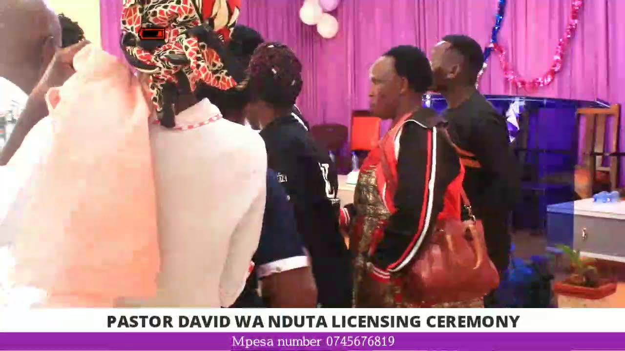 PASTOR DAVID WA NDUTA LICENSING CEREMONY