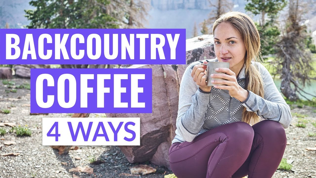BACKCOUNTRY COFFEE - How to Make Coffee While Backpacking [4 WAYS]